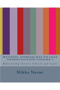 Melodic Approaches to Jazz Improvisation Volume 1