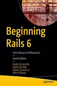 Beginning Rails 6 From Novice To Professional