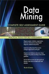 Data Mining Complete Self-Assessment Guide