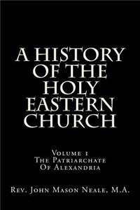 A History of the Holy Eastern Church