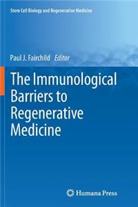 Immunological Barriers to Regenerative Medicine