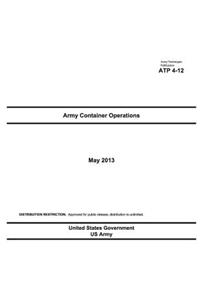 Army Techniques Publication ATP 4-12 Army Container Operations May 2013