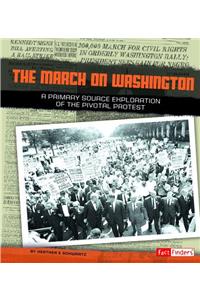 March on Washington: a Primary Source Exploration of the Pivotal Protest (We Shall Overcome)