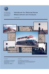 Handbook for Railroad Noise Measurement and Analysis