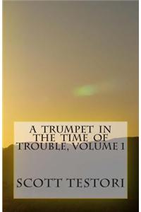 A Trumpet In The Time Of Trouble
