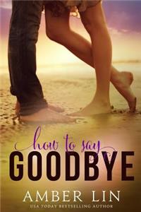 How to Say Goodbye