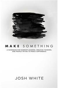 Make Something