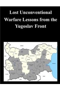 Lost Unconventional Warfare Lessons from the Yugoslav Front