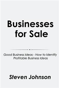 Businesses for Sale: Good Business Ideas - How to Identify Profitable Business Ideas