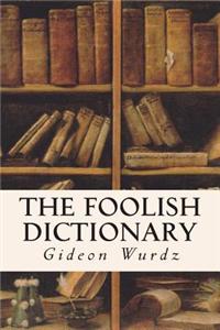 The Foolish Dictionary