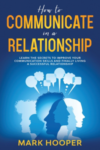 How to communicate in a relationship
