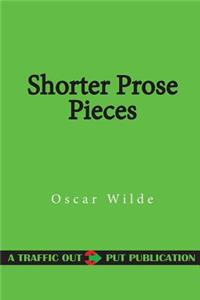 Shorter Prose Pieces
