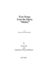 Four Songs from the Opera "Mahler"