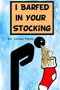I Barfed In Your Stocking