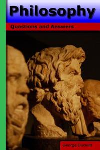 Philosophy: Questions and Answers