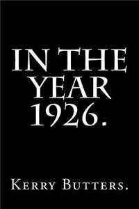 In the Year 1926.