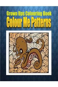 Grown Ups Colouring Book Color Me Patterns Mandalas