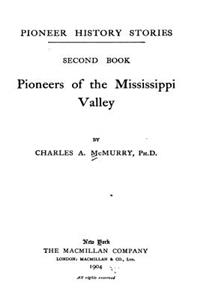 Pioneers of the Mississippi Valley - Second Book