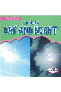 I Know Day and Night