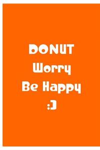 Donut Worry Be Happy - Orange Notebook / Journal / Extended Lined Pages / Matte