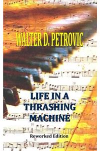 Life In A Thrashing Machine