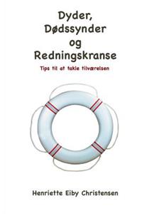Dyder, DÃ¸dssynder Og Redningskranse: Tips Til at Takle TilvÃ¦relsen