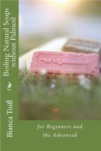 Boiling Natural Soaps without Palmoil