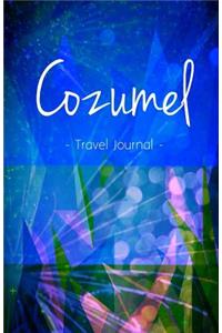 Cozumel Travel Journal: High Quality Notebook for Cozumel