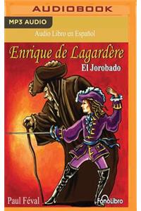 Enrique de Lagardere: El Jorobado (Enrique Lagardere: The Hunchback)