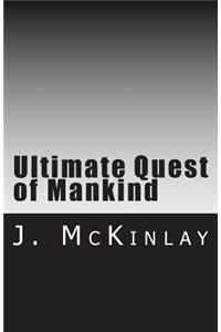 Ultimate Quest of Mankind