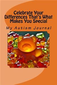 Celebrate Your Differences That's What Makes You Special (Journal / Notebook)