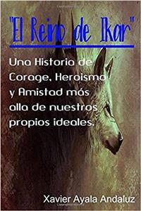 El Reino de Ikar: Una Historia de Corage, Heroismo y Amistad mas alla de nuestros propios Ideales