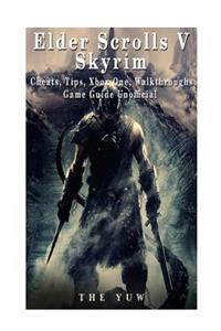 Elder Scrolls V Skyrim Cheats, Tips, Xbox One, Walkthroughs, Game Guide Unoffici