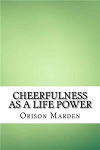 Cheerfulness as a Life Power