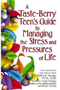 A Taste Berry Teen's Guide to Managing the Stress and Pressures of Life