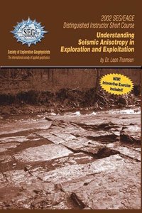 Understanding Seismic Anisotropy in Exploration and Exploitation