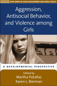 Aggression, Antisocial Behavior, and Violence Among Girls