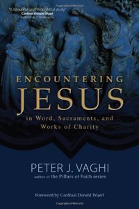 Encountering Jesus in Word, Sacraments, and Works of Charity