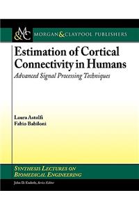 Estimation of Cortical Connectivity in Humans: Advanced Signal Processing Techniques