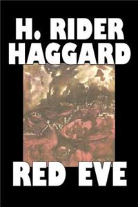 Red Eve by H. Rider Haggard, Fiction, Fantasy, Historical, Action & Adventure, Fairy Tales, Folk Tales, Legends & Mythology