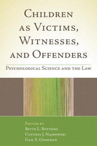 Children as Victims, Witnesses, and Offenders