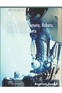 Networking Humans, Robots, and Environments