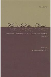Self as Muse: Narcissism and Creativity in the German Imagination 1750-1830