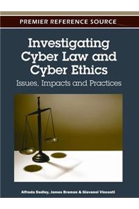 Investigating Cyber Law and Cyber Ethics