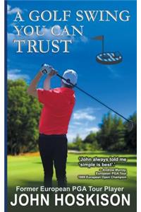 A Golf Swing You Can Trust