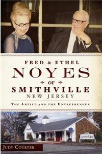 Fred and Ethel Noyes of Smithville, New Jersey