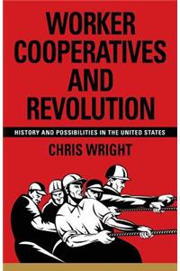 Worker Cooperatives and Revolution