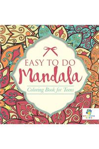 Easy to Do Mandala Coloring Book for Teens