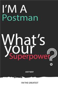 I'm a Postman What's Your Superpower ? Unique customized Gift for Postman profession - Journal with beautiful colors, 120 Page, Thoughtful Cool Present for Postman ( Postman notebook)