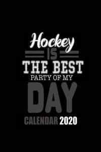 Hockey Is the Best Party of My Day Calendar 2020